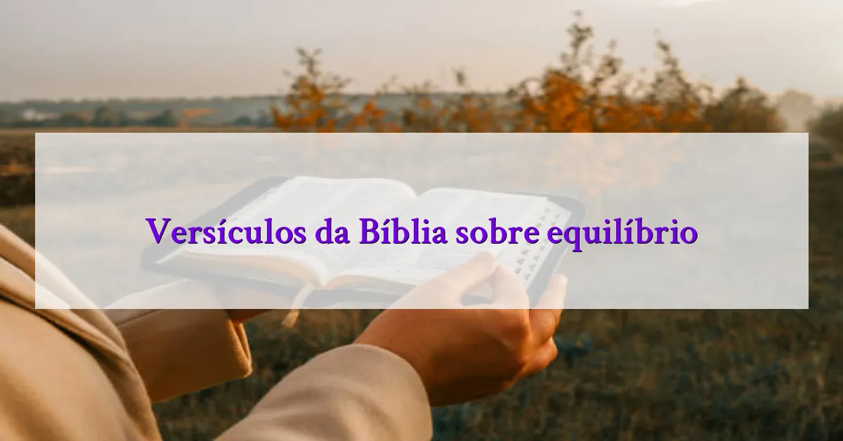 Versículos da Bíblia sobre equilíbrio