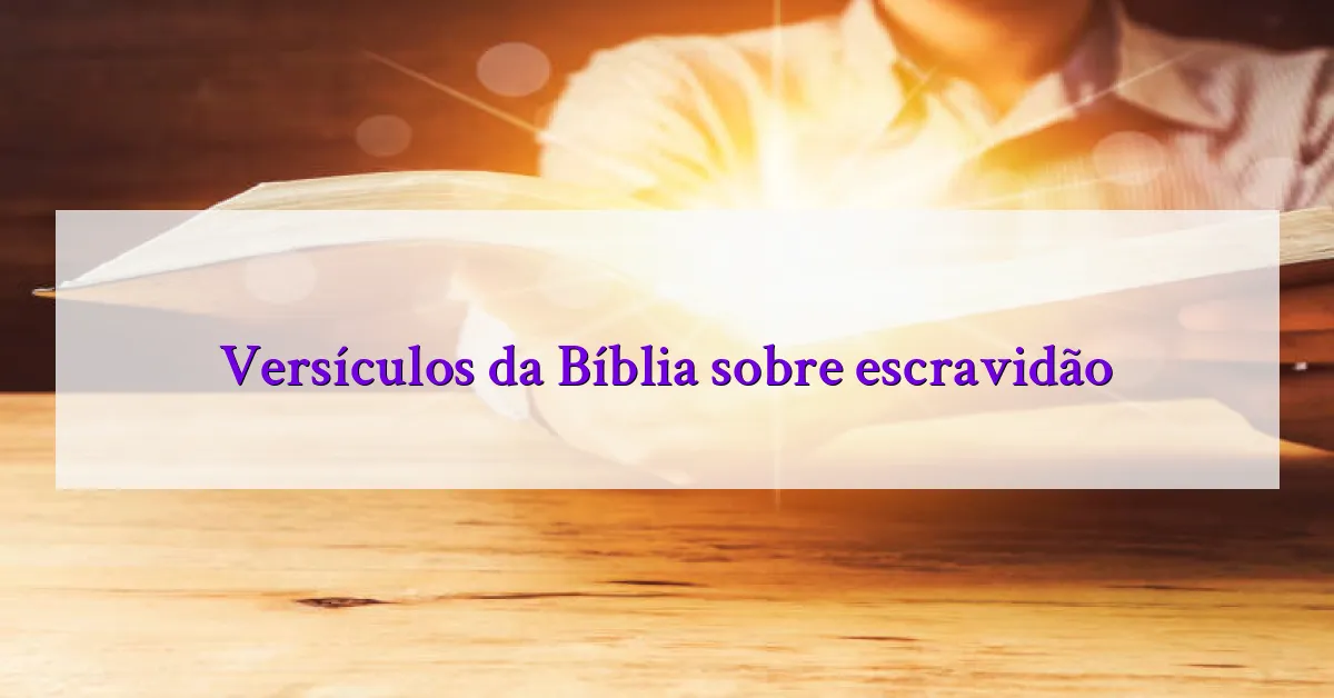 Versículos da Bíblia sobre escravidão