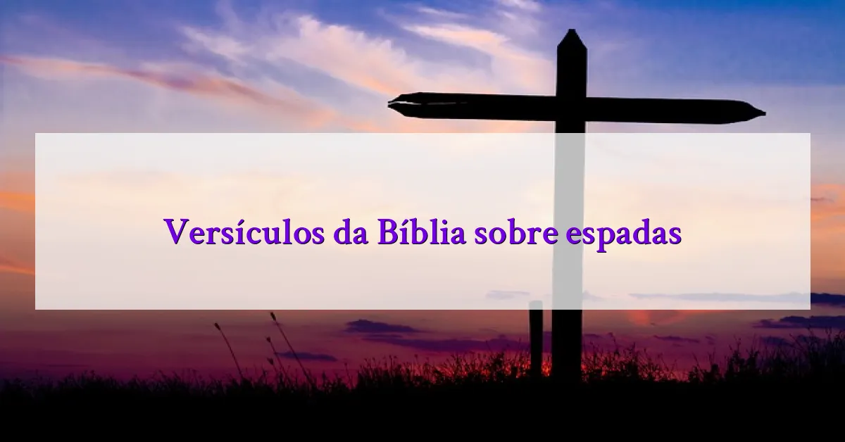 Versículos da Bíblia sobre espadas