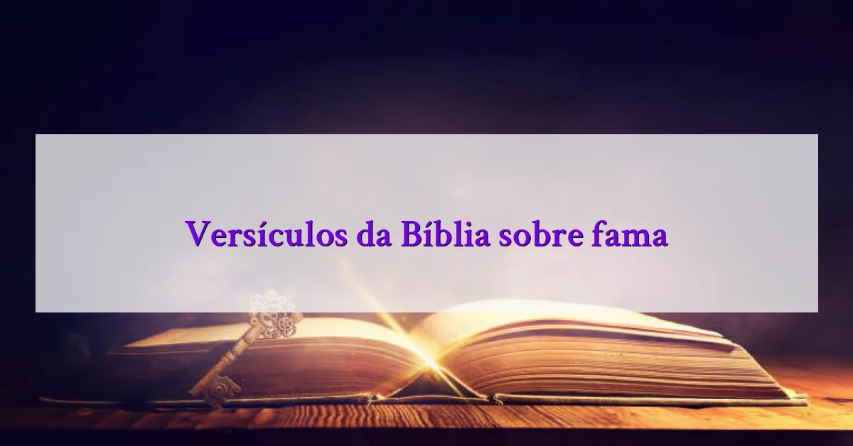 Versículos da Bíblia sobre fama