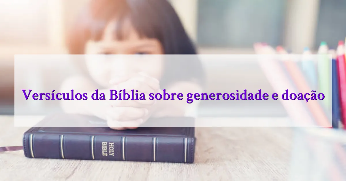 Versículos da Bíblia sobre generosidade e doação