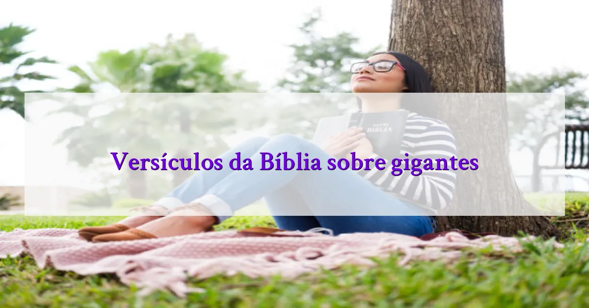 Versículos da Bíblia sobre gigantes