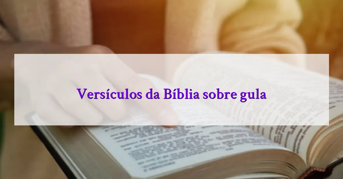 Versículos da Bíblia sobre gula
