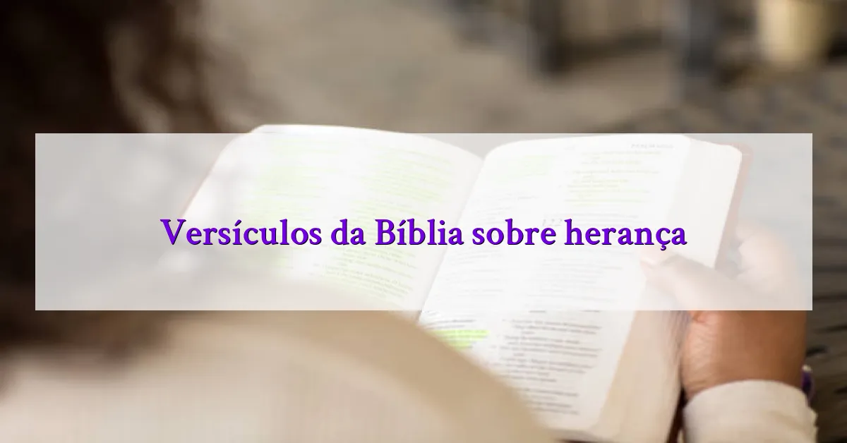 Versículos da Bíblia sobre herança