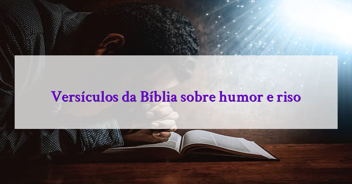 Versículos da Bíblia sobre humor e riso
