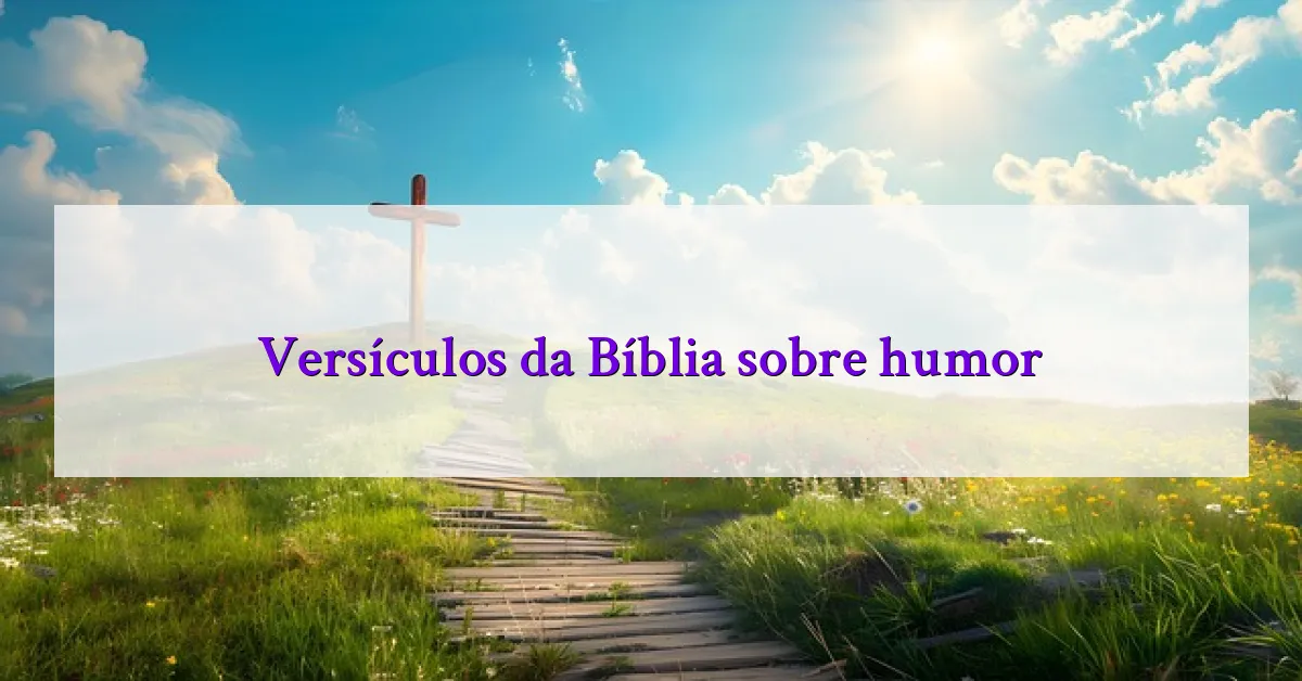 Versículos da Bíblia sobre humor