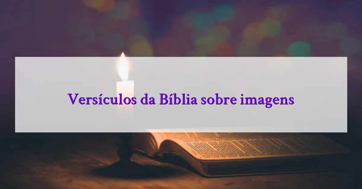 Versículos da Bíblia sobre imagens