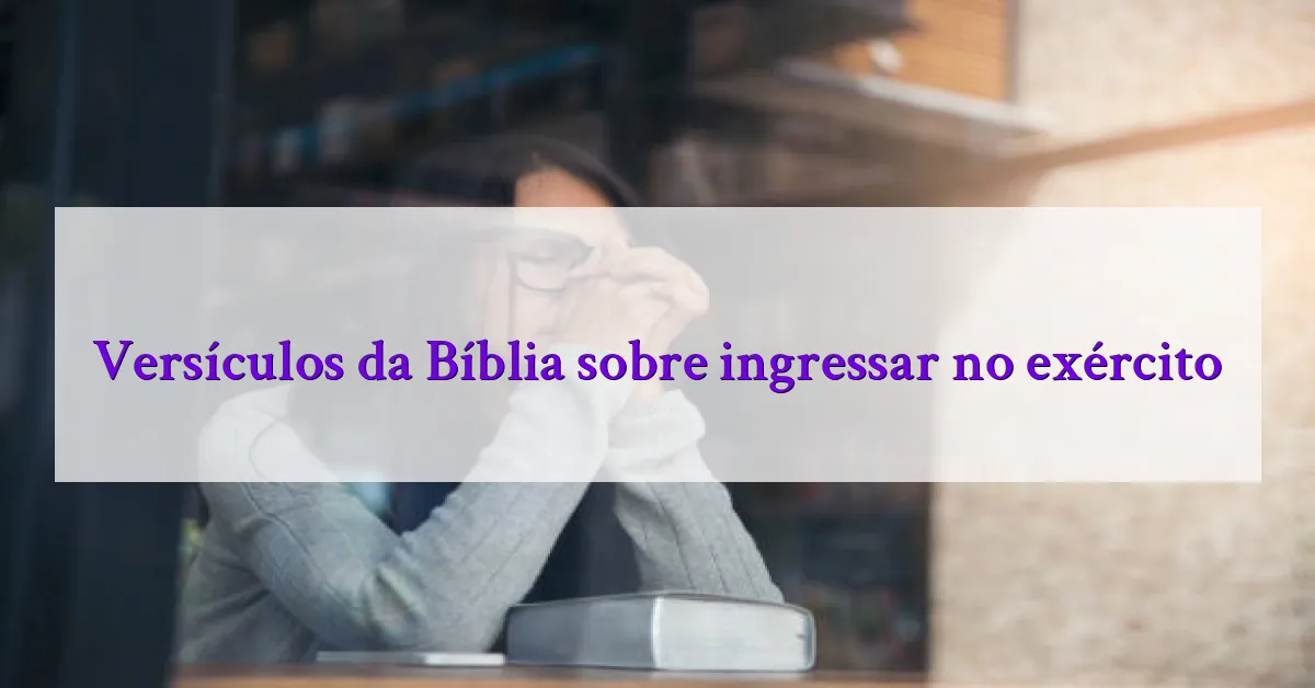 Versículos da Bíblia sobre ingressar no exército