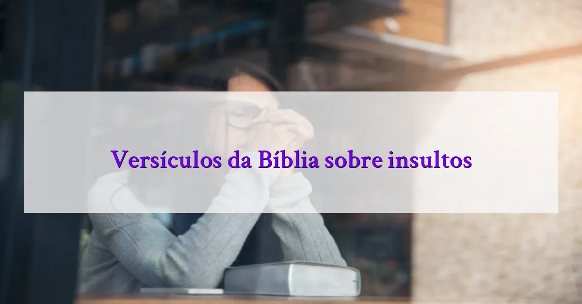 Versículos da Bíblia sobre insultos