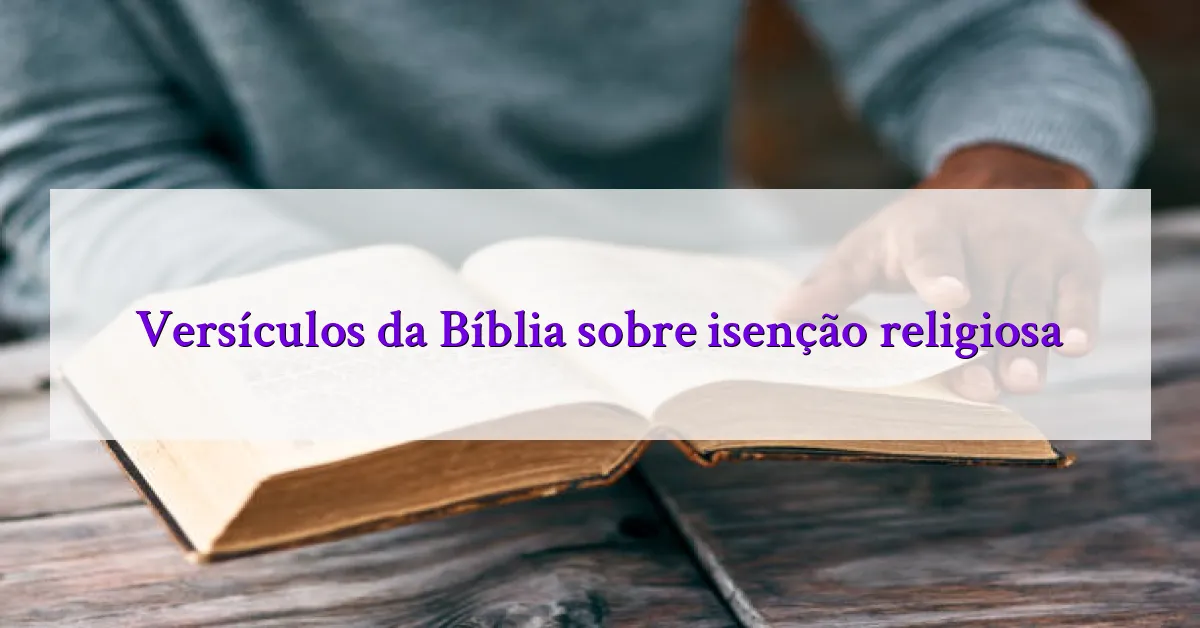 Versículos da Bíblia sobre isenção religiosa