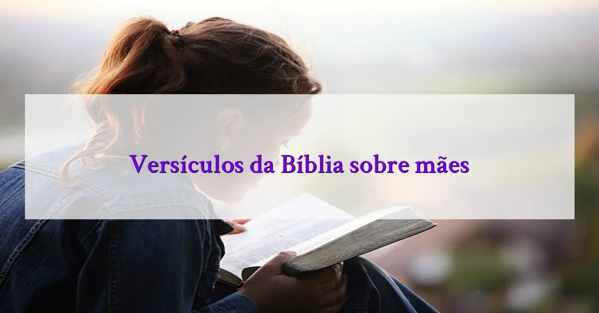 Versículos da Bíblia sobre mães