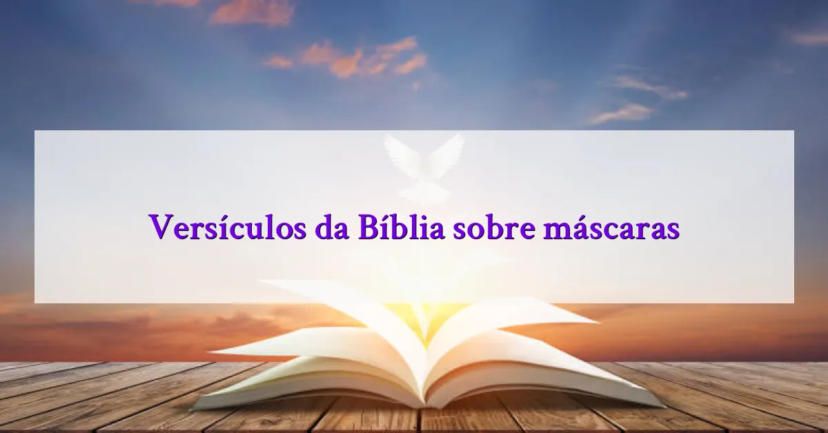 Versículos da Bíblia sobre máscaras