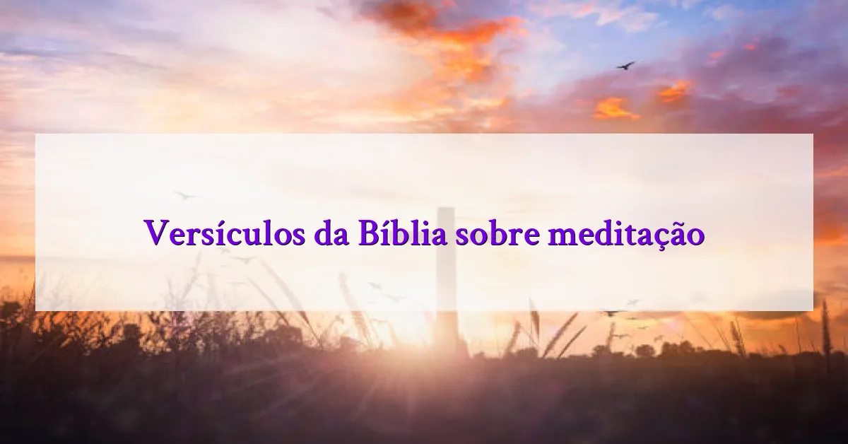 Versículos da Bíblia sobre meditação