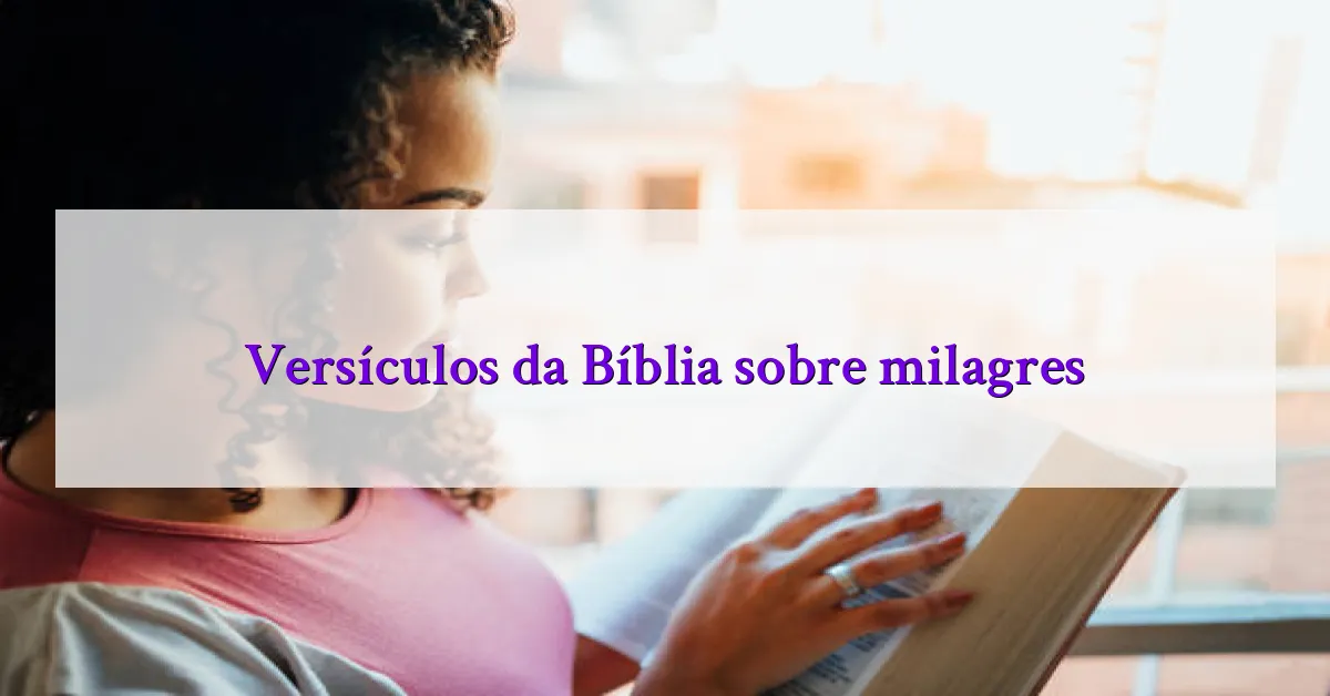Versículos da Bíblia sobre milagres