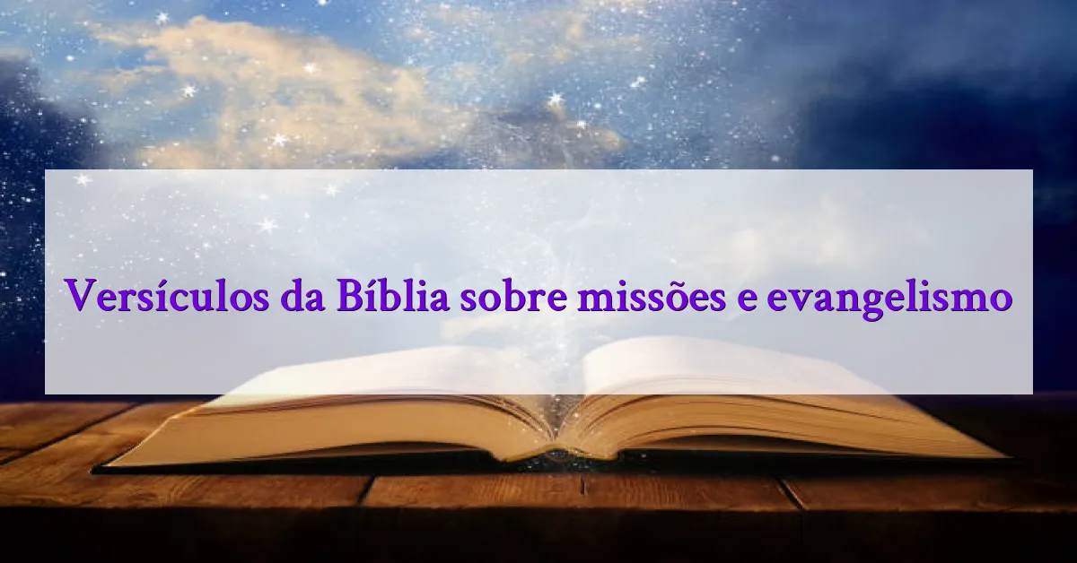 Versículos da Bíblia sobre missões e evangelismo