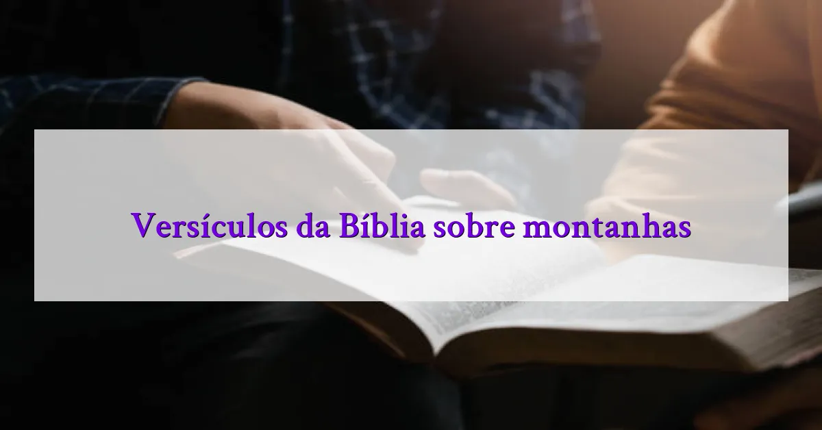 Versículos da Bíblia sobre montanhas