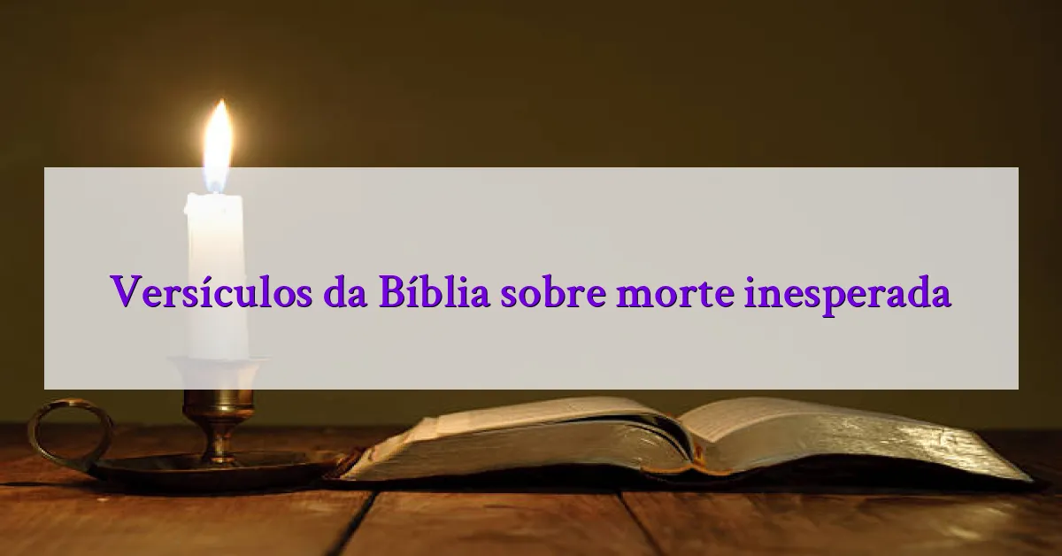 Versículos da Bíblia sobre morte inesperada