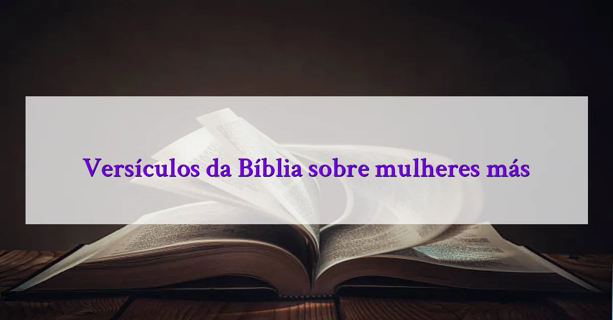 Versículos da Bíblia sobre mulheres más