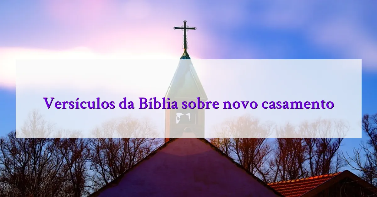 Versículos da Bíblia sobre novo casamento