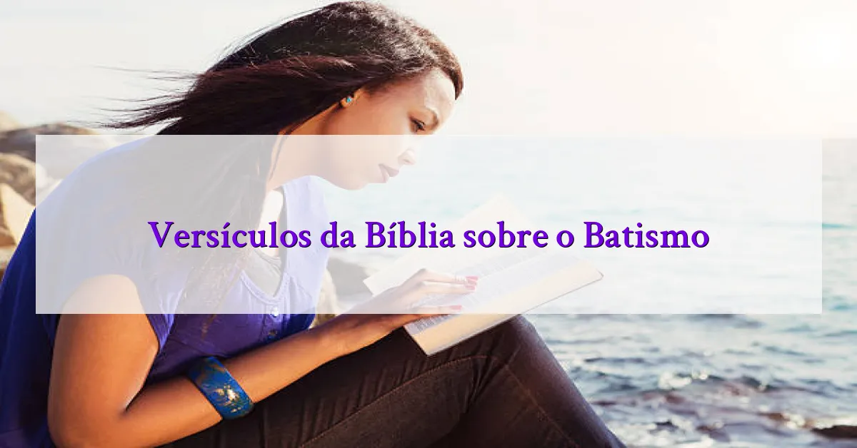 Versículos da Bíblia sobre o Batismo