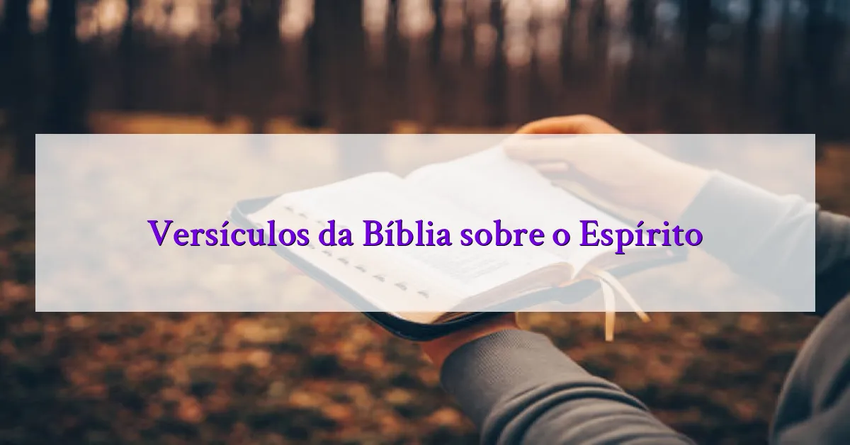 Versículos da Bíblia sobre o Espírito