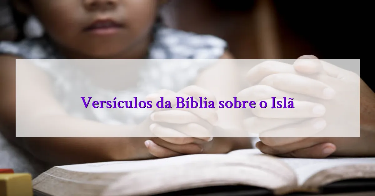 Versículos da Bíblia sobre o Islã
