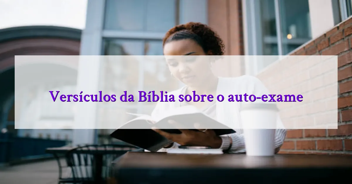 Versículos da Bíblia sobre o auto-exame