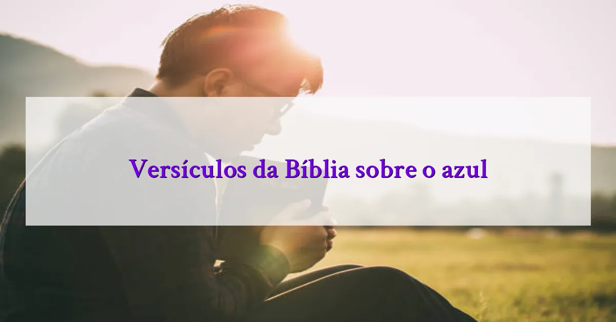 Versículos da Bíblia sobre o azul