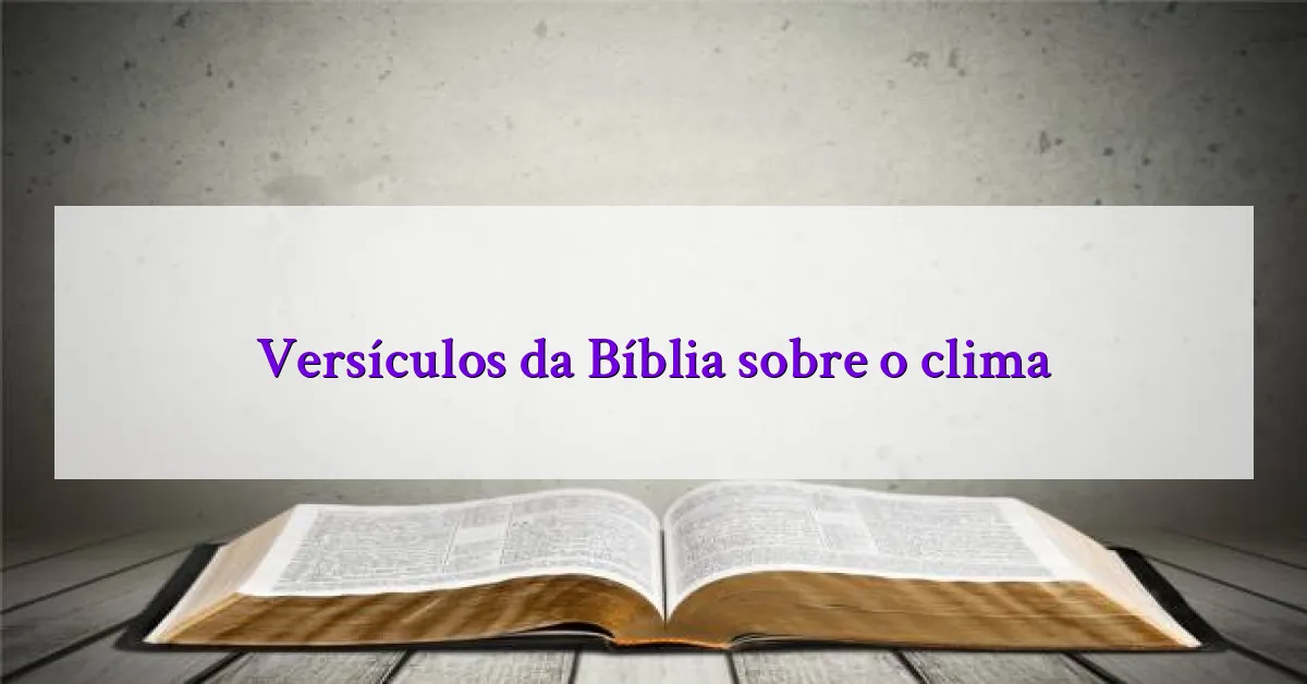 Versículos da Bíblia sobre o clima