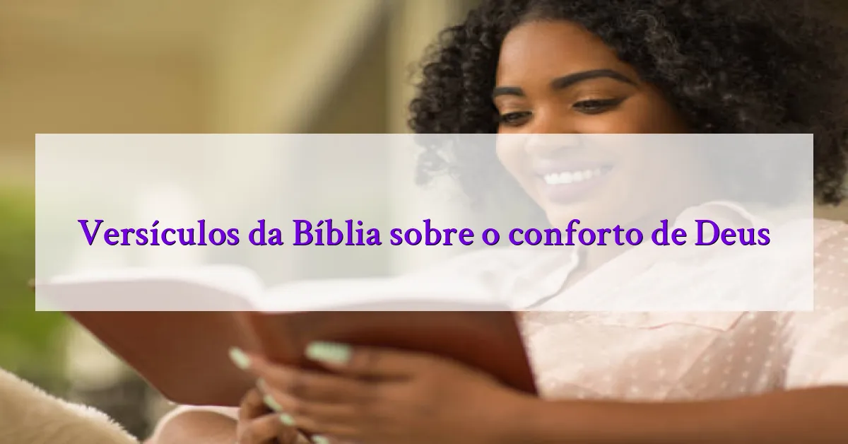 Versículos da Bíblia sobre o conforto de Deus