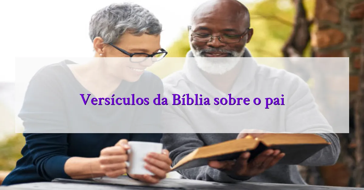 Versículos da Bíblia sobre o pai