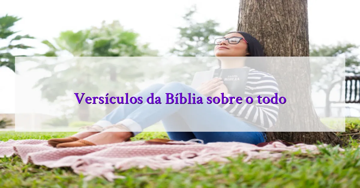 Versículos da Bíblia sobre o todo