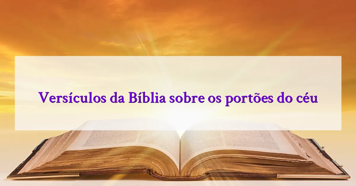 Versículos da Bíblia sobre os portões do céu