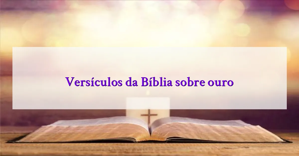 Versículos da Bíblia sobre ouro