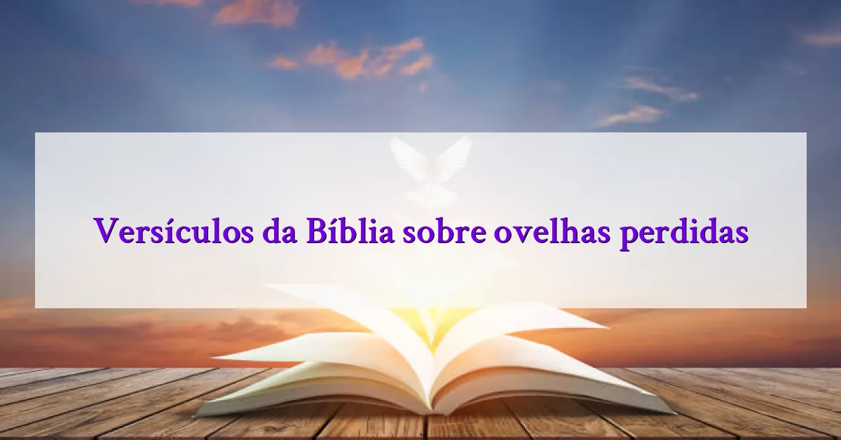 Versículos da Bíblia sobre ovelhas perdidas