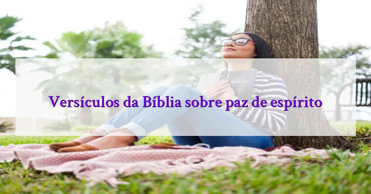 Versículos da Bíblia sobre paz de espírito