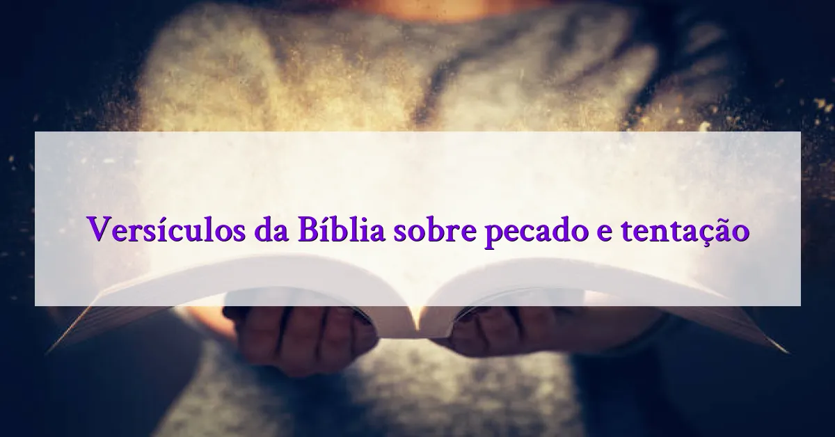 Versículos da Bíblia sobre pecado e tentação