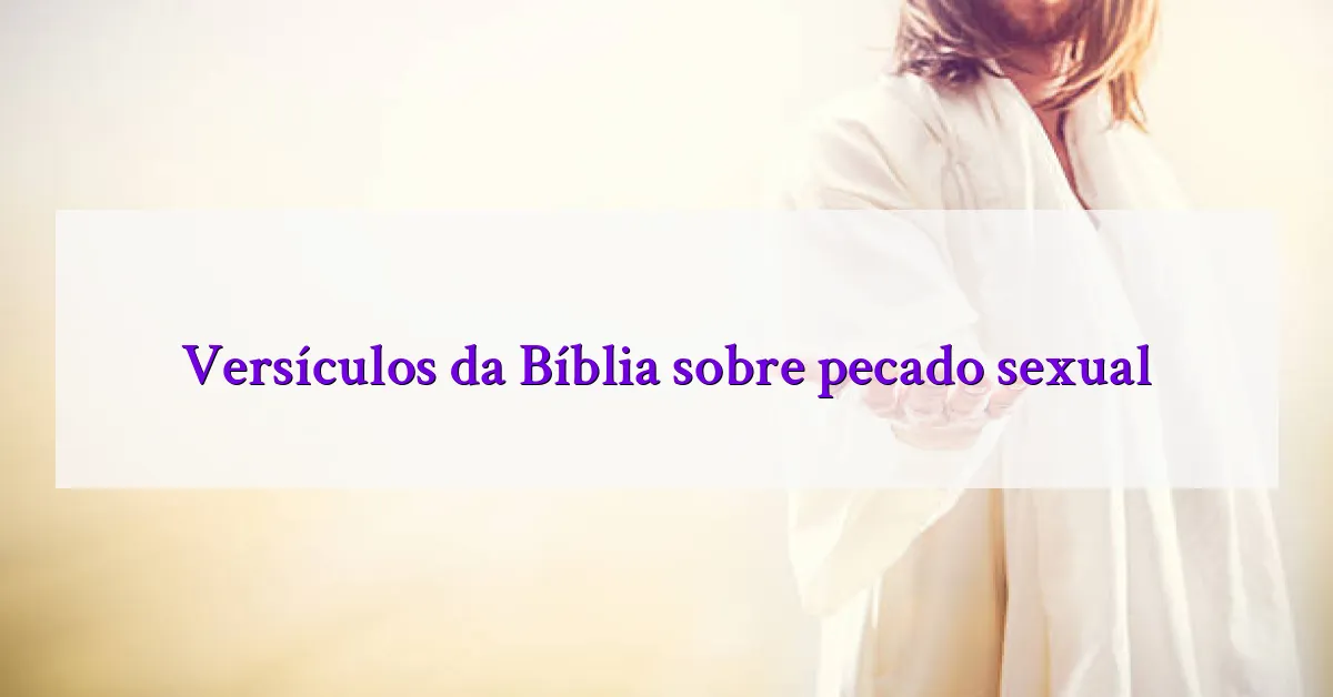 Versículos da Bíblia sobre pecado sexual