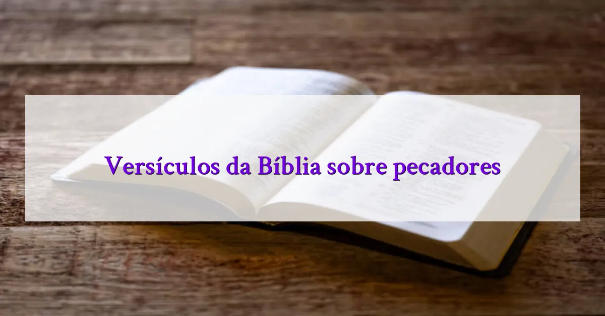 Versículos da Bíblia sobre pecadores