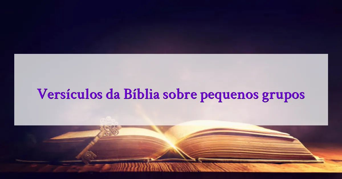 Versículos da Bíblia sobre pequenos grupos