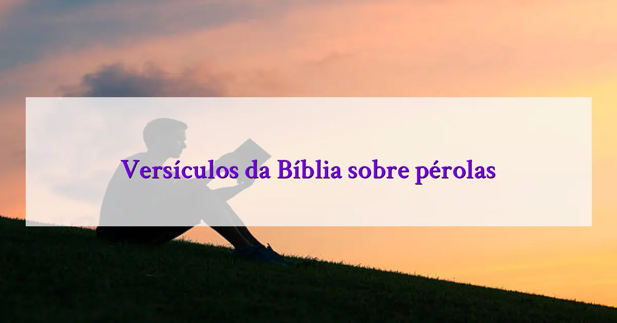 Versículos da Bíblia sobre pérolas
