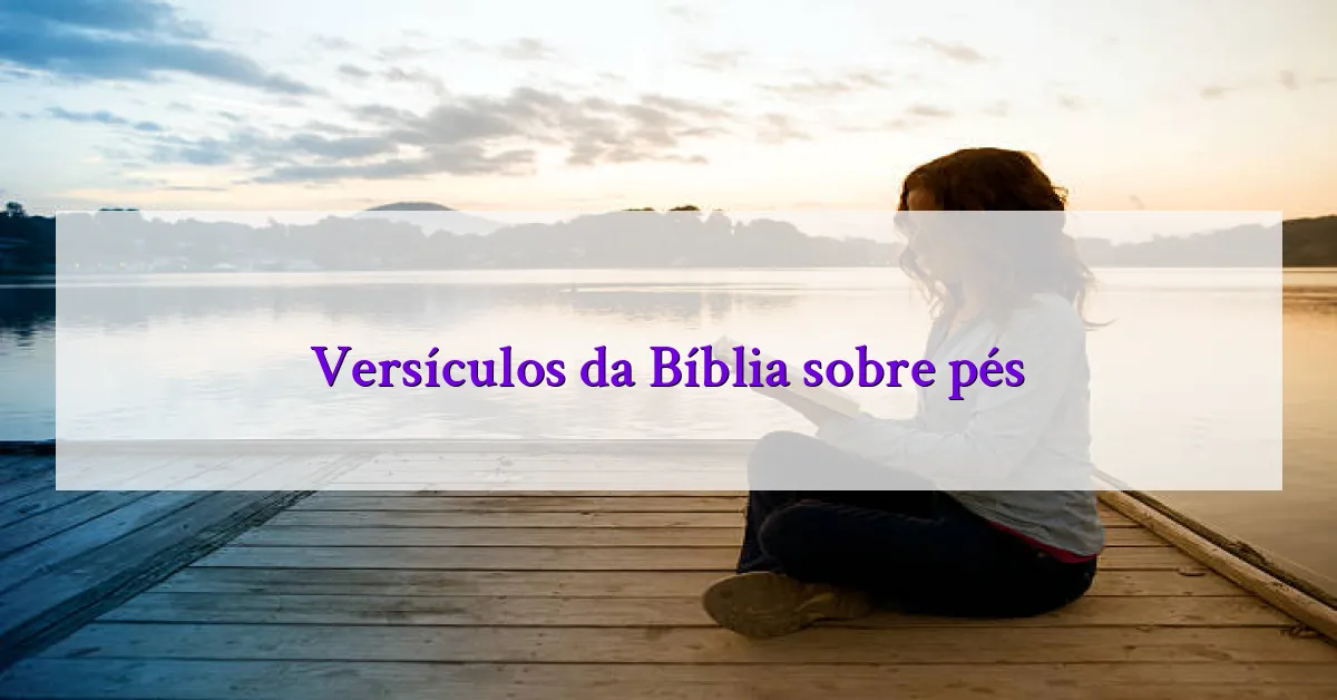 Versículos da Bíblia sobre pés