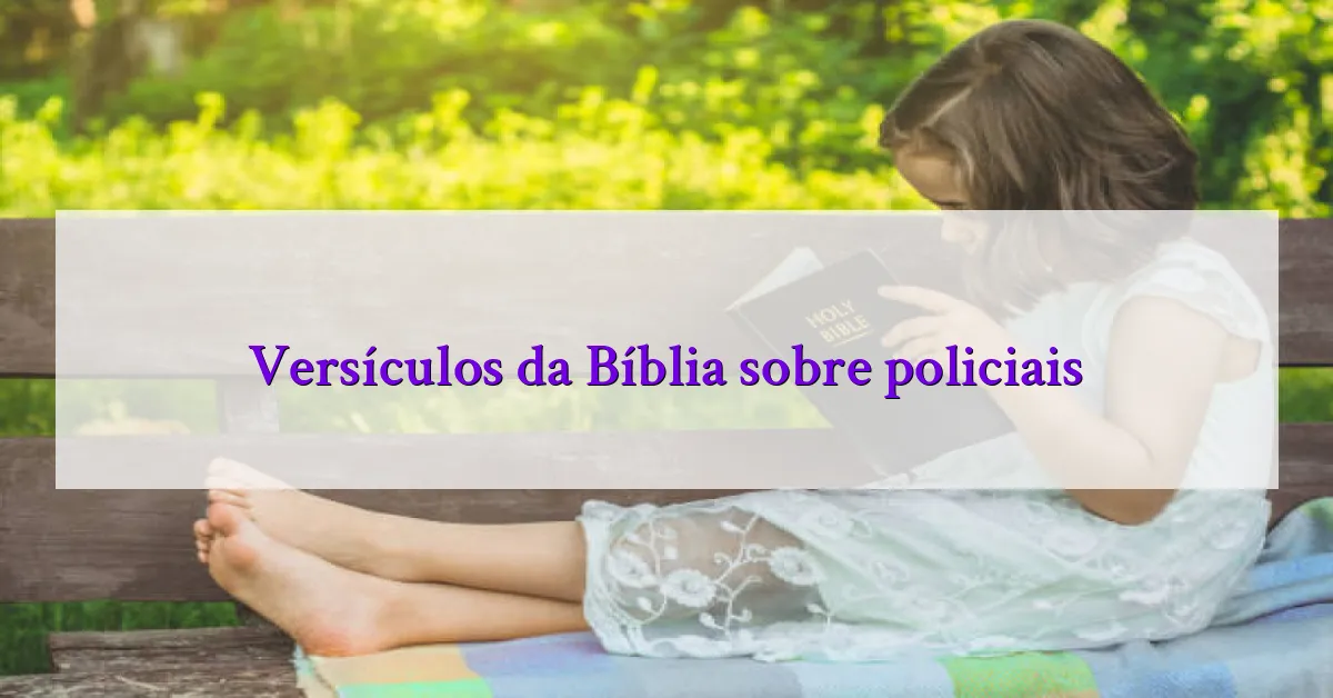 Versículos da Bíblia sobre policiais