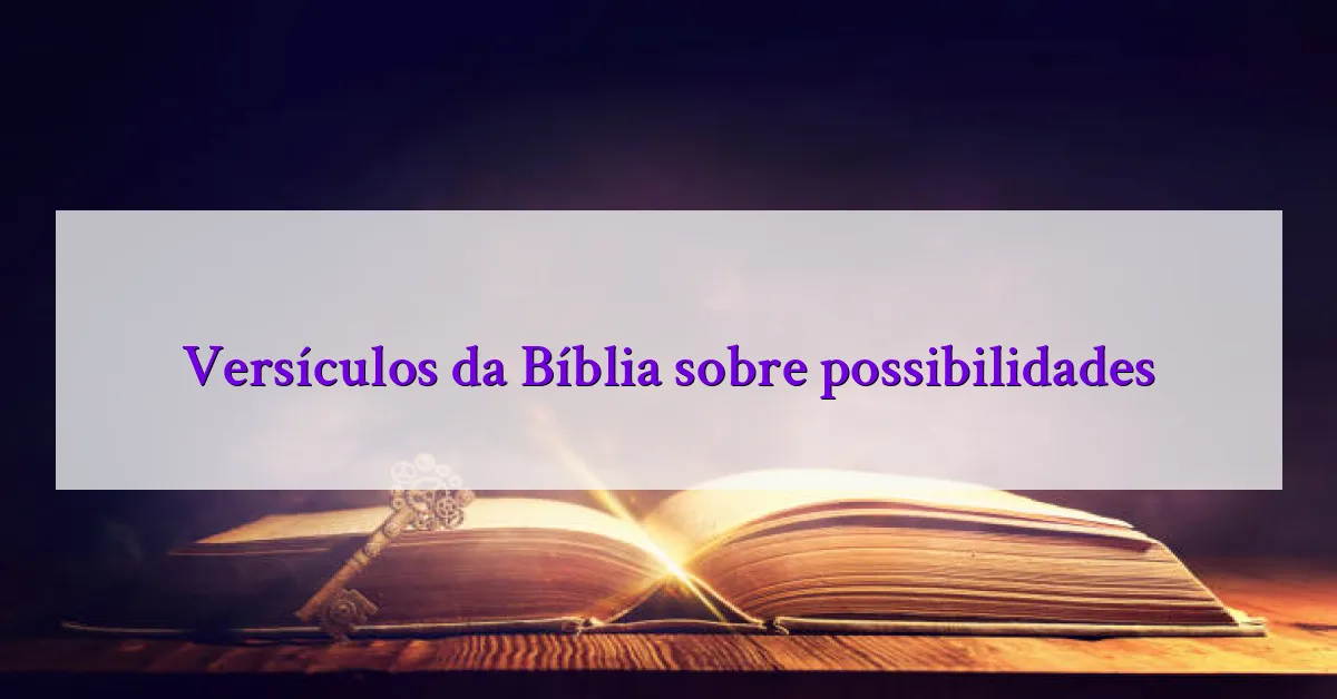 Versículos da Bíblia sobre possibilidades