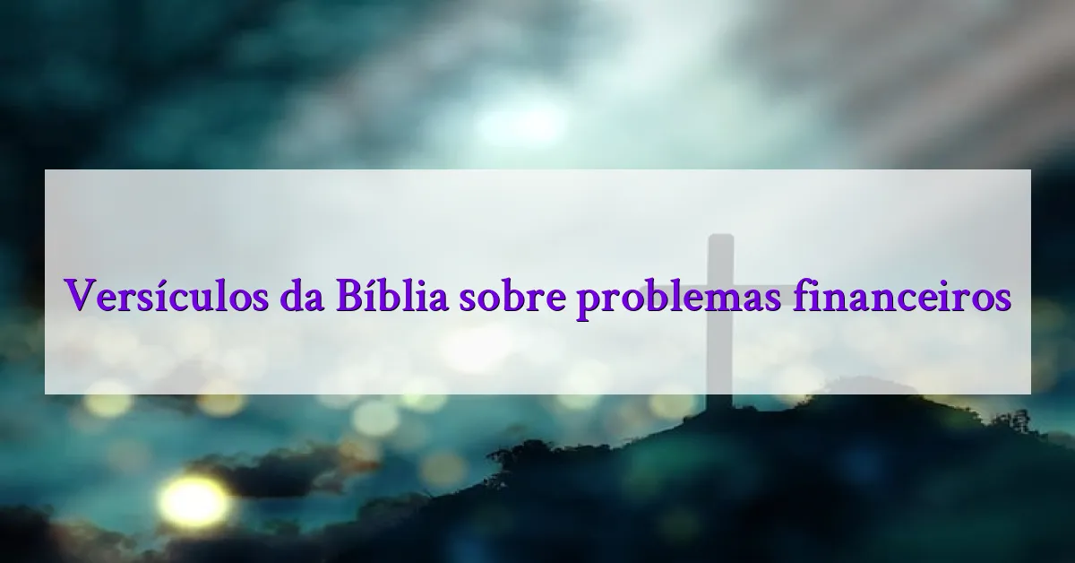 Versículos da Bíblia sobre problemas financeiros