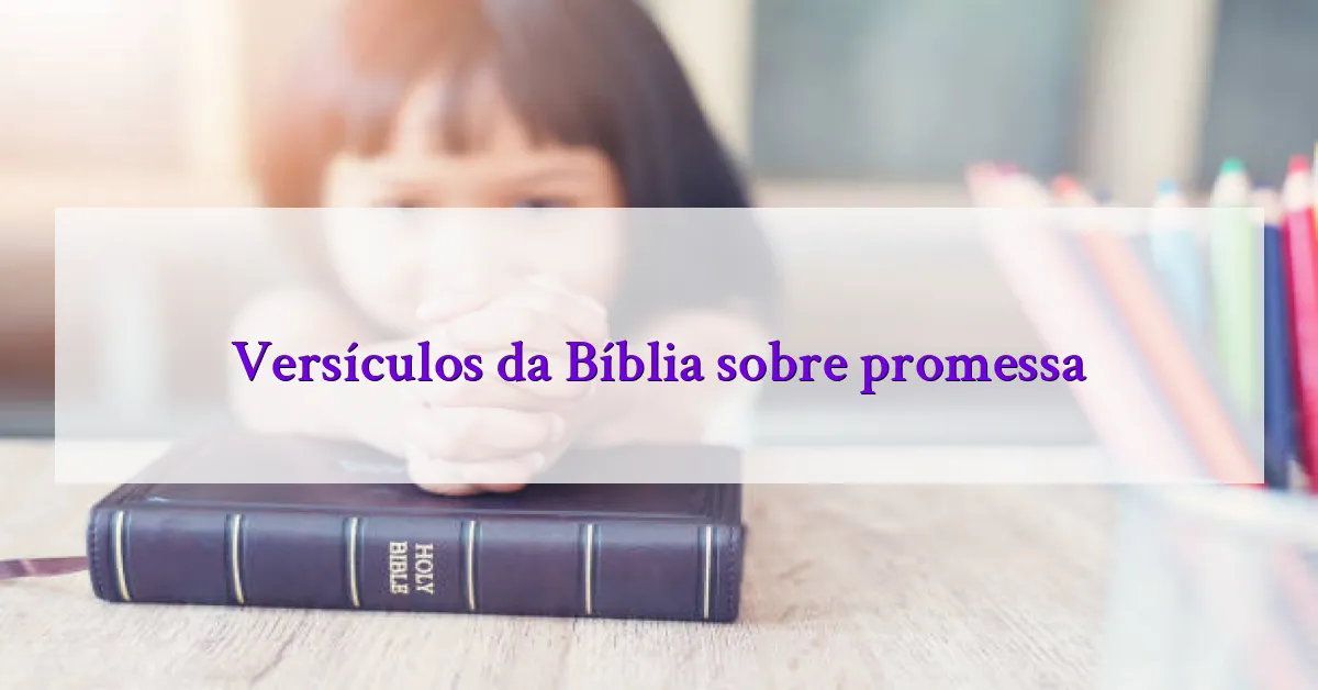 Versículos da Bíblia sobre promessa