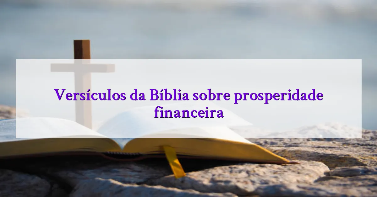 Versículos da Bíblia sobre prosperidade financeira