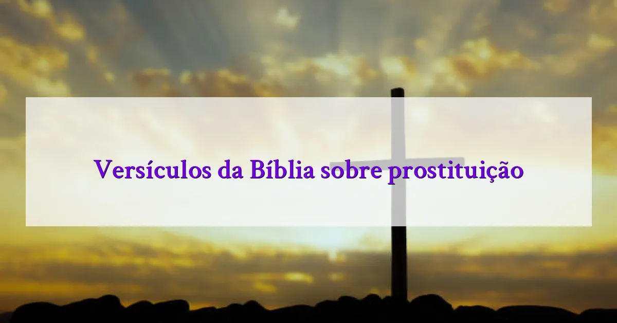 Versículos da Bíblia sobre prostituição