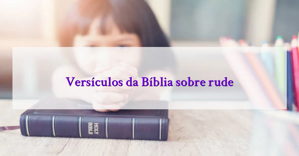 Versículos da Bíblia sobre rude