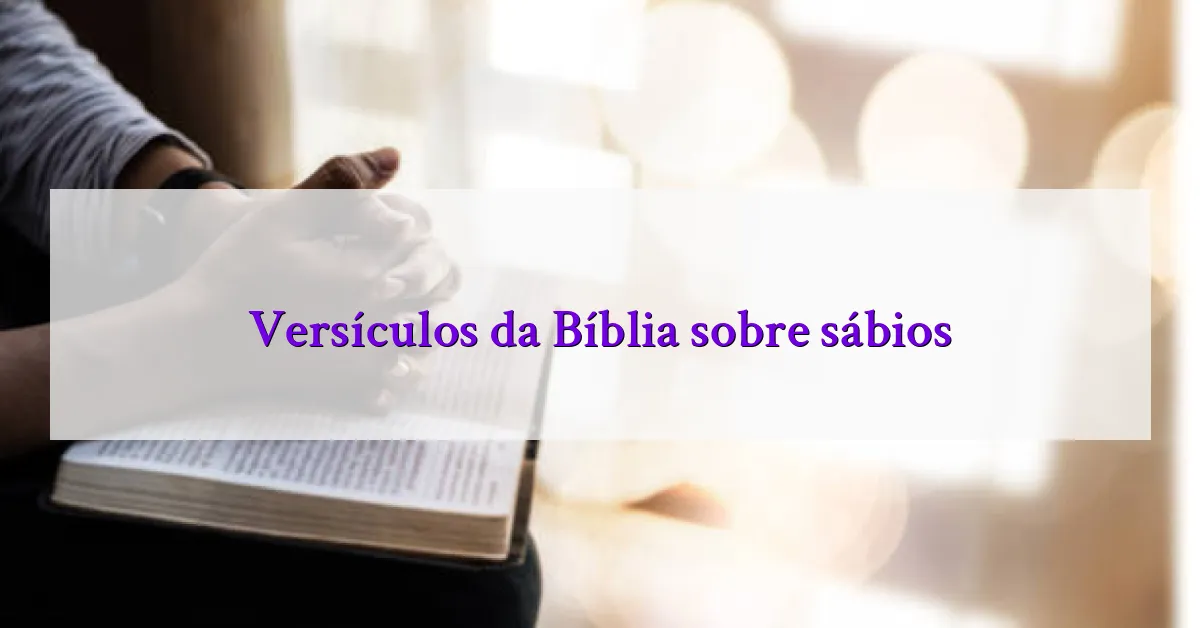 Versículos da Bíblia sobre sábios